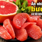 an-nhieu-buoi-co-tot-khong-loi-ich-rui-ro-cach-dung-dung