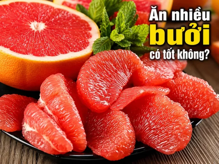 an-nhieu-buoi-co-tot-khong-loi-ich-rui-ro-cach-dung-dung